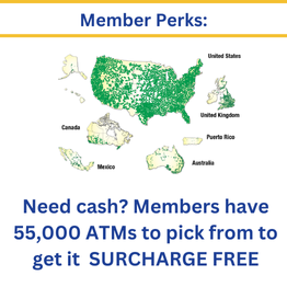 Members have access to 55,000 ATMs surcharge free for cash withdrawals and deposits. 
